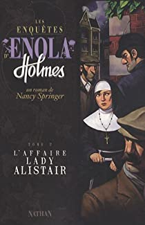 Les enqutes d'Enola Holmes, tome 2 : L'affaire Lady Alistair par Nancy Springer