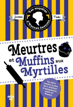 Les enquêtes d'Hannah Swensen, tome 3 : Meurtres et muffins aux myrtilles par Joanne Fluke