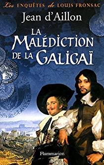 Les enqutes de Louis Fronsac, tome 10 : La maldiction de la Galiga par Jean d` Aillon