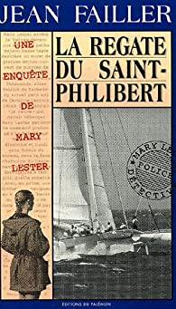 Les enqutes de Mary Lester, tome 17 : La rgate du Saint-Philibert par Jean Failler