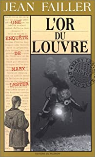 Les enqutes de Mary Lester, tome 19 : L'or du Louvre par Jean Failler