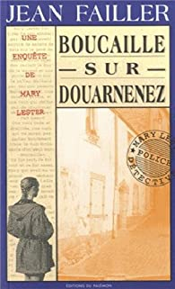 Les enqutes de Mary Lester, tome 6 : Boucaille sur Douarnenez par Jean Failler