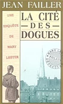 Les enqutes de Mary Lester, tome 8 : La cit des dogues par Jean Failler