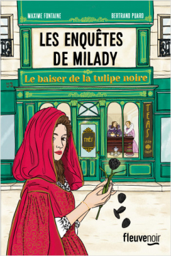 Les Enqutes de Milady, tome 1 : Le Baiser de la tulipe noire par Maxime Fontaine