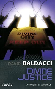 Les enqutes du Camel Club, tome 4 : Divine justice par David Baldacci