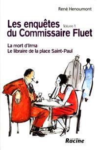 Les enqutes du commissaire Fluet, tome 1 : La mort d'Irma - Le Libraire de la place Saint-Paul par Ren Henoumont