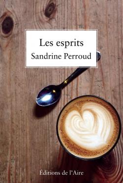 Les esprits par Sandrine Perroud