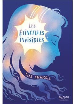Les étincelles invisibles par McNicoll
