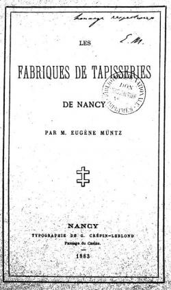 Les fabriques de tapisseries de Nancy par Eugne Mntz