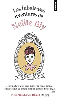 Les fabuleuses aventures de Nellie Bly par Nellie Bly