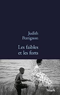 Les faibles et les forts par Judith Perrignon