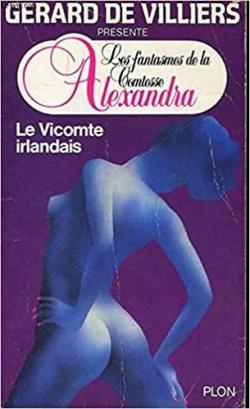 Les fantasmes de la Comtesse Alexandra : Le vicomte irlandais par Grard de Villiers
