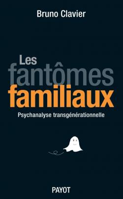 Les fantmes familiaux par Bruno Clavier