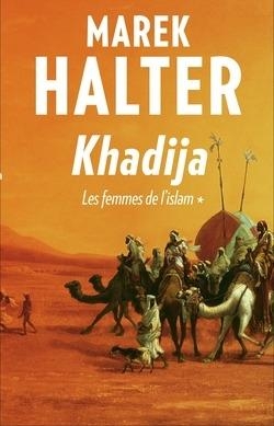 Les femmes de l'islam, tome 1 : Khadija par Halter