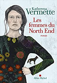 Les femmes du North End par Katherena Vermette