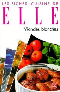 Les fiches-cuisine de Elle : viandes blanches par Madeleine Peter