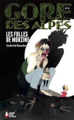 Gore des Alpes, n11 : Les folles de Morzine par Revue Gore des Alpes