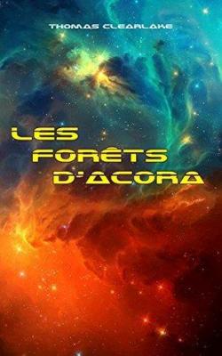Les forêts d'Acora par Thomas Clearlake