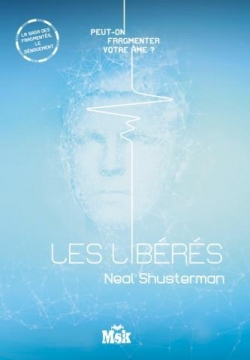 Les fragments, tome 4 : Les librs par Neal Shusterman