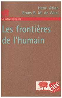 Les frontires de l\'humain par Henri Atlan