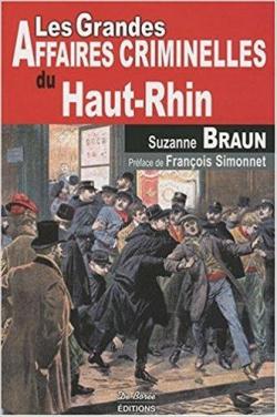 Les grandes affaires criminelles du Haut-Rhin par Braun