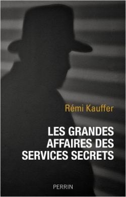 Les grandes affaires des services secrets par Rmi Kauffer
