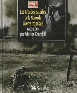 Les grandes batailles de la Seconde guerre mondiale racontes par Winston Churchill (Histoire illustre) par Winston Churchill