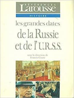 Les grandes dates de la Russie et de l'U.R.S.S. par Francis Conte