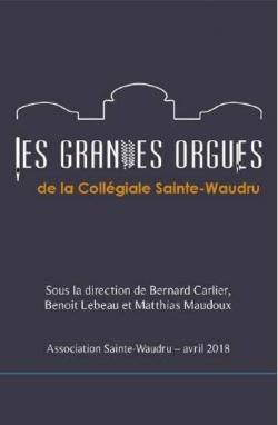 Les grandes orgues de la collgiale Sainte-Waudru par Bernard Carlier