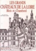 Les grands châteaux de la Loire par Le Guillou