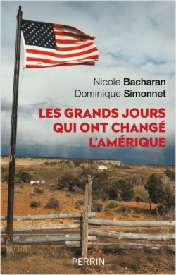 Les grands jours qui ont changé l'Amérique par Nicole Bacharan