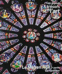 Les grands trsors de l'art: Le Moyen-ge (2e partie) - l'art gothique par Leticia de La Casa