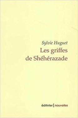 Les griffes de Shhrazade par Sylvie Huguet