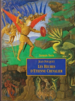 Les heures d'Etienne Chevalier par Germain Bazin