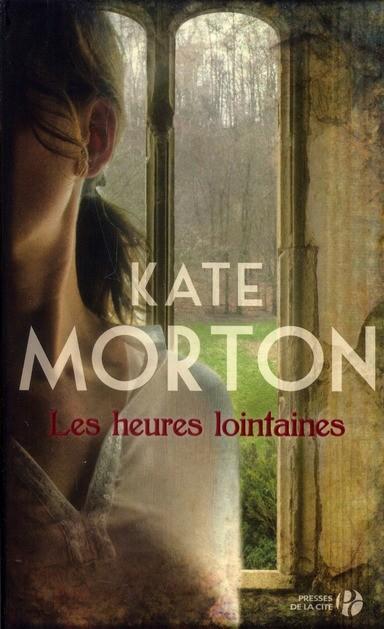 Les heures lointaines par Kate Morton