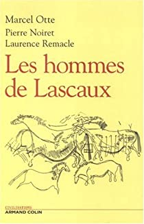 Les hommes de Lascaux. Civilisations palolithiques en Europe par Marcel Otte