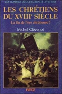 Les hommes de la fraternit, tome 10 : Le XVIIIe sicle par Michel Clvenot
