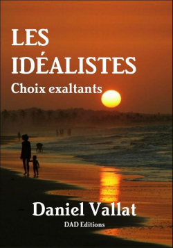 Les idalistes - Choix exaltants par Daniel Vallat
