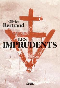 Les imprudents par Olivier Bertrand (II)