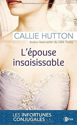 Les msaventures nuptiales, tome 1 : L'pouse insaisissable par Callie Hutton