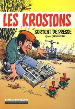 Les Krostons, tome 5 : Les krostons sortent de presse par Paul Delige