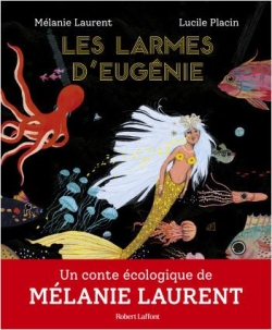 Les larmes d'Eugnie par Mlanie Laurent