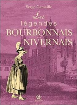 Les lgendes du bourbonnais et du nivernais par Serge Camaille