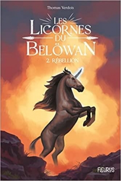 Les licornes du Belwan, tome 2 : Rbellion par Thomas Verdois