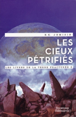 Les livres de la terre fracture, tome 3 : Les cieux ptrifis par N. K. Jemisin