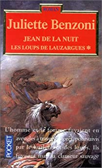 Les loups de Lauzargues, tome 1 : Jean de la nuit par Juliette Benzoni