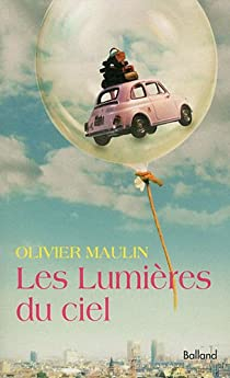 Les lumires du ciel par Olivier Maulin