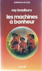 Les machines  bonheur par Bradbury