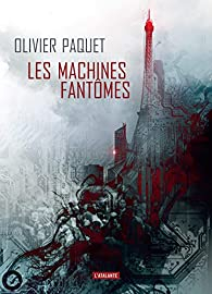 Les machines fantmes par Olivier Paquet