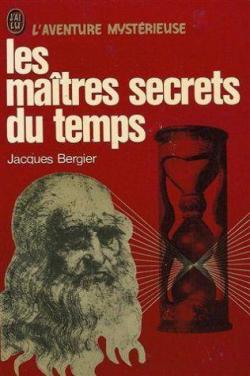 Les matres secrets du temps par Jacques Bergier